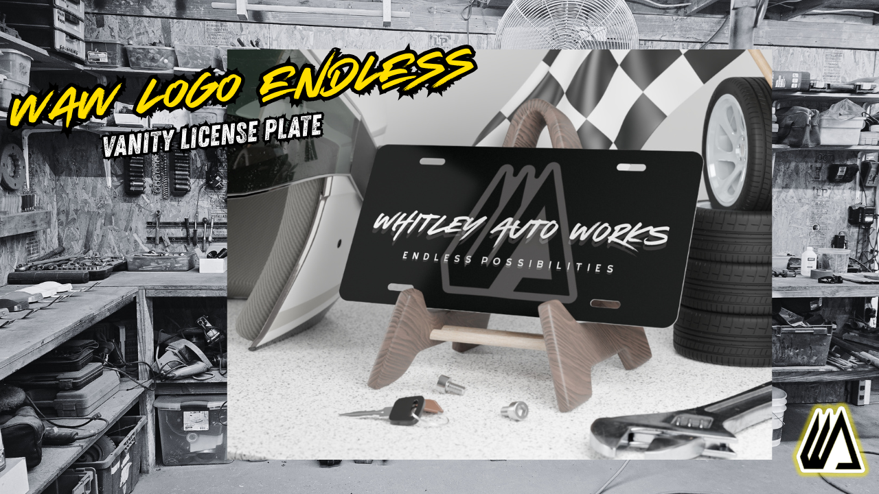 WAW ENDLESS Vanity Plate — Whitley Auto Works Custom License Plate (Endless Possibilities)